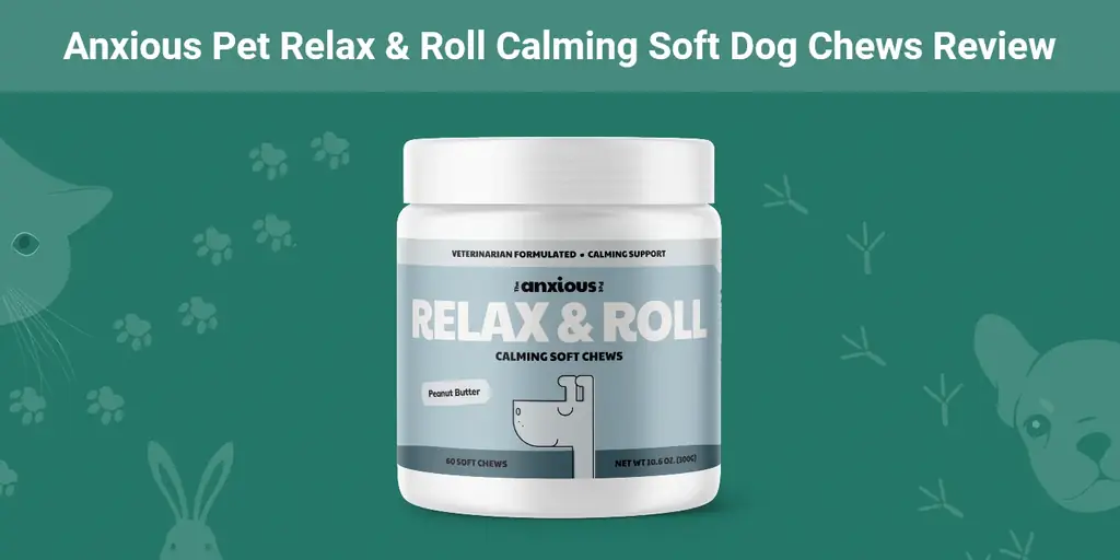 The Anxious Pet Relax & Roll Calming Soft Dog Chews Review 2023: Vores eksperts mening