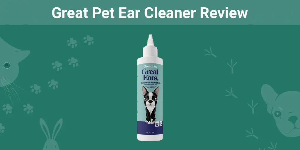Great Pet Ear Cleaner Review 2023: a opinião do nosso especialista